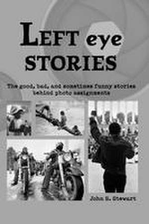 Left eye Stories de John S Stewart