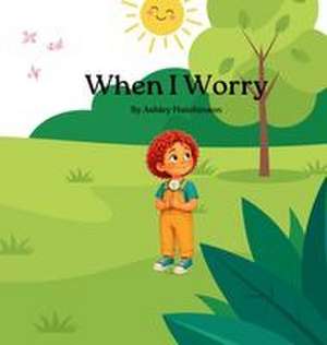 When I Worry de Ashley Hutchinson