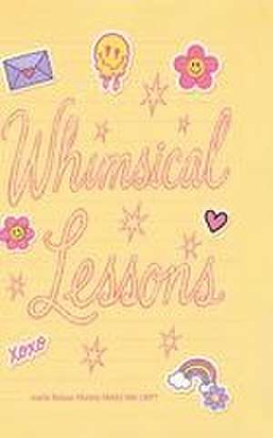 Whimsical Lessons de Joelle Maletis
