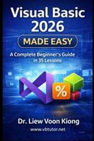 Visual Basic 2026 Made Easy de Voon Kiong Liew