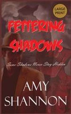 Fettering Shadows de Amy C Shannon