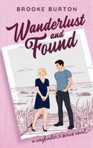 Wanderlust and Found de Brooke Burton