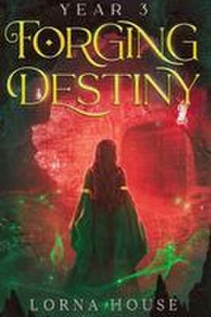 Year 3 (Forging Destiny) de Lorna House