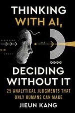Thinking With AI, Deciding Without It de Jieun Kang