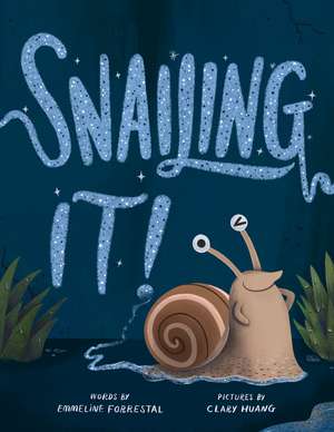 Snailing It! de Emmeline Forrestal