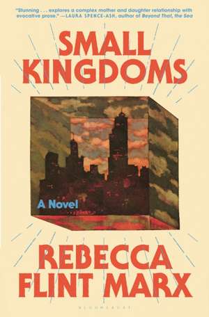 Small Kingdoms de Rebecca Flint Marx