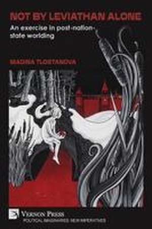Not by Leviathan alone de Madina Tlostanova