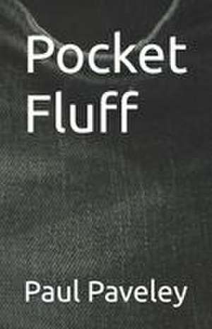Pocket Fluff de Paul Paveley