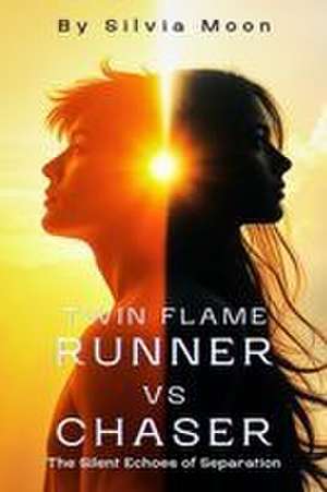 Twin Flame Runner VS Chaser de Silvia Moon