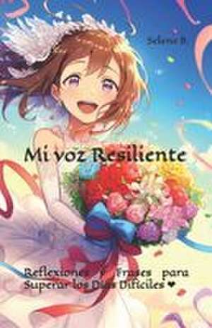 Mi voz Resiliente de Selene B.