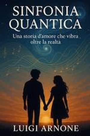 Sinfonia quantica de Luigi Arnone