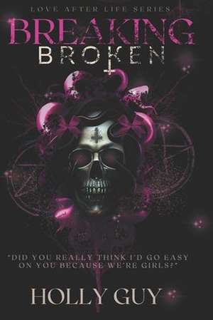 Breaking Broken de Holly Guy