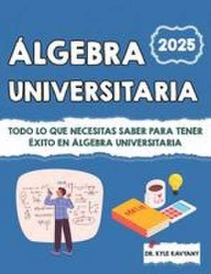 Álgebra Universitaria de Kyle Kavyany