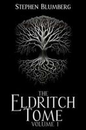The Eldritch Tome de Stephen Blumberg