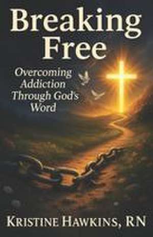 Breaking Free de Kristine Hawkins