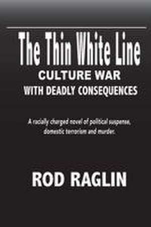 The Thin White Line de Rod Raglin