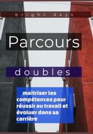 Parcours doubles de Bright Days