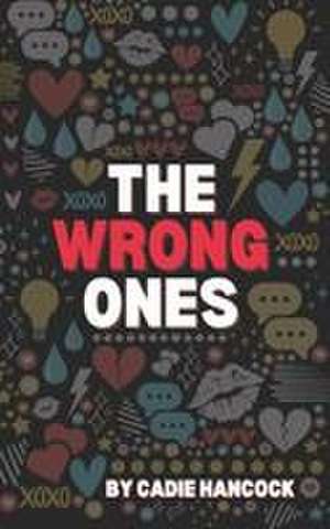 The Wrong Ones de Cadie Hancock