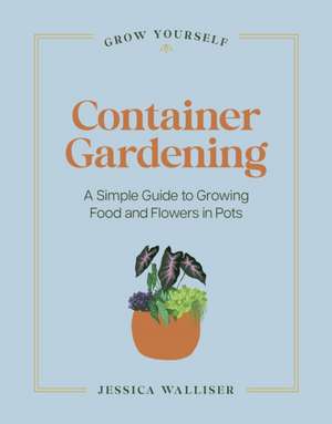Container Gardening de Jessica Walliser