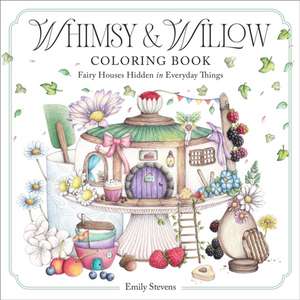 Whimsy & Willow Coloring Book de Emily Stevens
