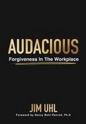 AUDACIOUS de Jim Uhl