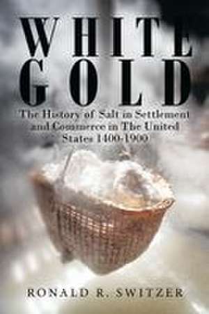 White Gold de Ronald R. Switzer