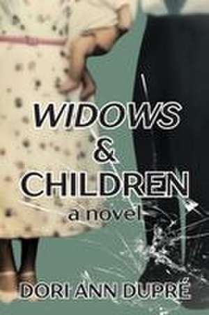 Widows & Children de Dori Ann Dupré
