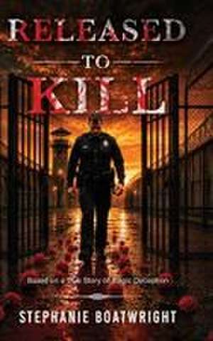 Released to Kill de Stephanie Boatwright