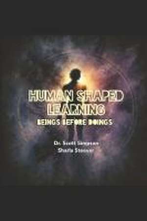 Human Shaped Learning de Sharla Steever