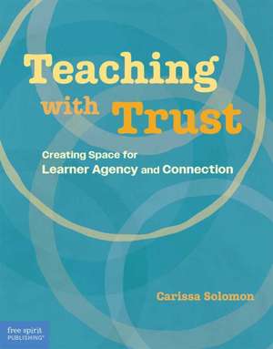 Teaching with Trust de Carissa Solomon