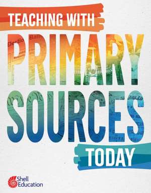 Teaching with Primary Sources Today de Kathleen Ross