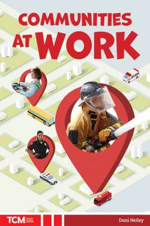 Communities at Work de Dani Neiley