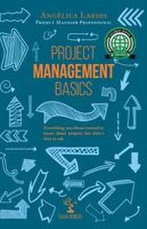 Project Management Basics de Angelica Larios Pmp