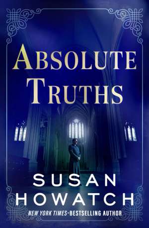 Absolute Truths de Susan Howatch