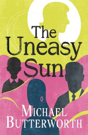 The Uneasy Sun de Michael Butterworth