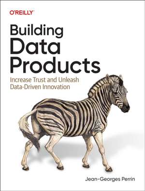 Building Data Products de Jean-Georges Perrin