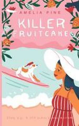 Killer Fruitcake de Amelia Pine