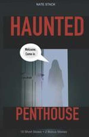 Haunted Penthouse de Nate Stack