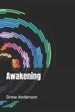 Awakening de Drew Anderson