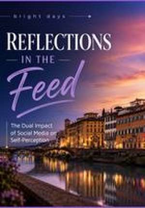 Reflections in the Feed de Bright Days