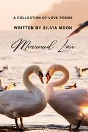 Mirrored Love de Silvia Moon