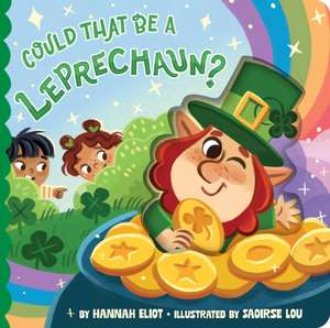 Could That Be a Leprechaun? de Hannah Eliot