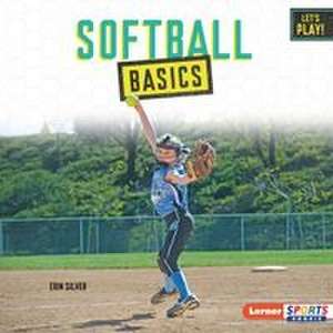 Softball Basics de Erin Silver