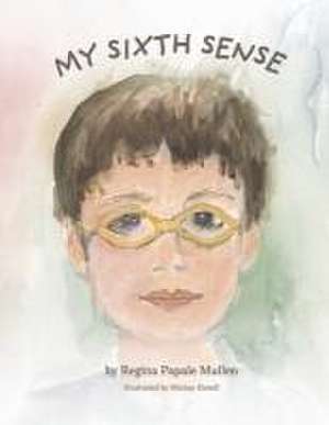 My Sixth Sense de Regina Papale Mullen