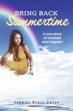 Bring Back Summertime de Jeanne Starr Gater