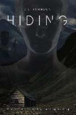 Hiding: First of Three: Hiding Hunting Healing de C. Johnson