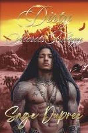 Dirty Secrets Trilogy de Sage Dupree