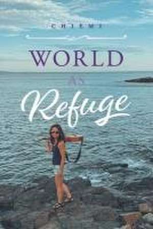 World as Refuge de Chiemi