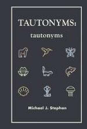 Tautonyms de Michael J Stephan