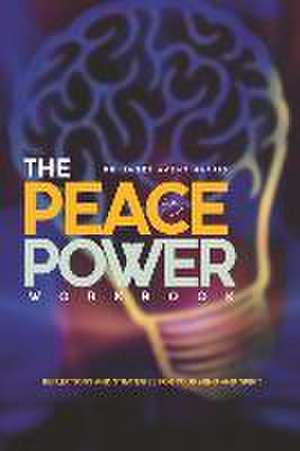 The Peace Is Power Workbook: Reflections and Strategies for Your Mind and Spirit de Janeé Avent Harris